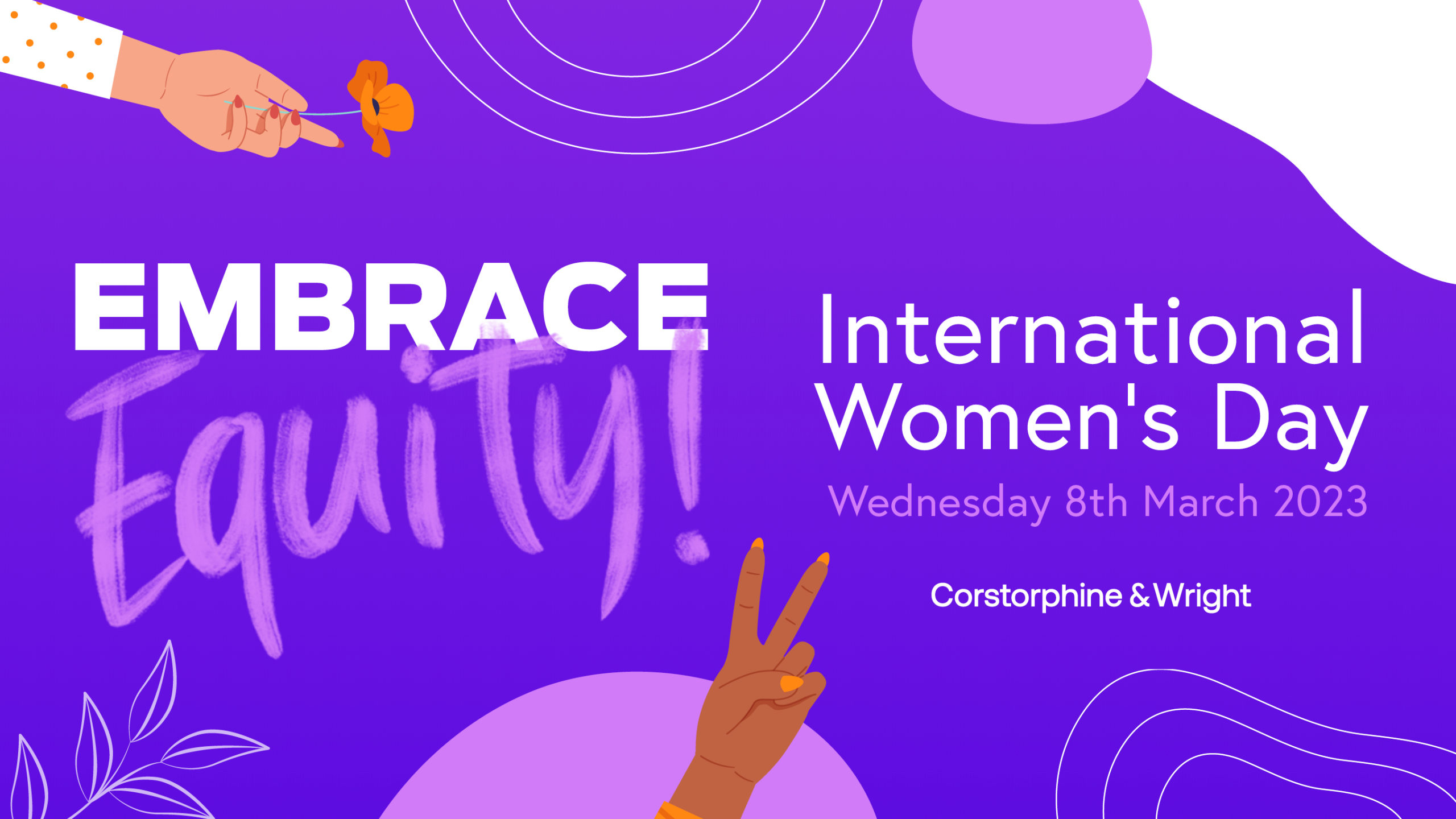 #EmbraceEquity on International Women's Day 2023 - Corstorphine & Wright 